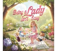 Being A Lady Isn't Easy