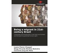 Being a migrant in 21st-century Brazil: Challenges and perspectives in new historical frontiers and the quest to guarantee human rights