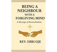 BEING A NEIGHBOUR WITH A FORGIVING MIND: A Message of Reconciliation