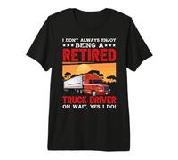 Being A Retired Truck Driver Funny Trucking Trucker Camiseta Premium