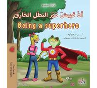 Being a Superhero (Arabic English Bilingual Kids' Book) (Arabic English Bilingual Collection)