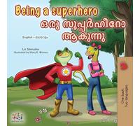 Being a Superhero (English Malayalam Bilingual Children's Book) (English Malayalam Bilingual Collection)
