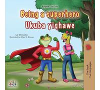 Being a Superhero (English Zulu Bilingual Children's Book) (English Zulu Bilingual Collection)