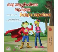 Being a Superhero (Malayalam English Bilingual Children's Book) (Malayalam English Bilingual Collection)