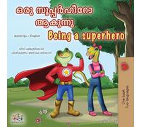 Being a Superhero (Malayalam English Bilingual Children's Book) (Malayalam English Bilingual Collection)
