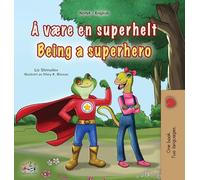 Being a Superhero (Norwegian English Bilingual Children's Book) (Norwegian English Bilingual Collection)