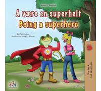 Being a Superhero (Norwegian English Bilingual Children's Book) (Norwegian English Bilingual Collection)