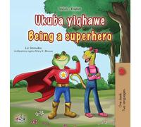 Being a Superhero (Zulu English Bilingual Children's Book) (Zulu English Bilingual Collection)
