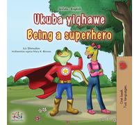 Being a Superhero (Zulu English Bilingual Children's Book) (Zulu English Bilingual Collection)