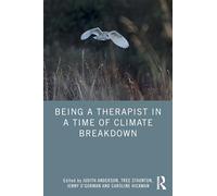 Being a Therapist in a Time of Climate Breakdown