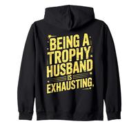 Being A Trophy Husband Is Exhausting Funny Marriage Humor Sudadera con Capucha