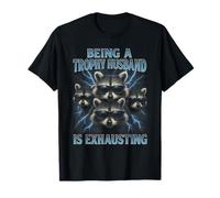 Being A Trophy Husband Is Exhausting Funny Marriage Raccoon Camiseta