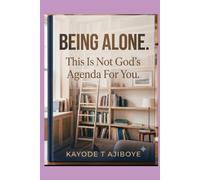 BEING ALONE: This Is Not God's Agenda For You