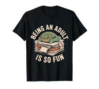 Being An Adult Is So Fun Luchas contra el Sarcasmo - Camiseta