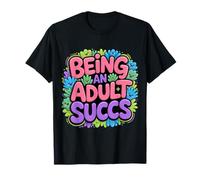 Being An Adult Succs Plantas Adultas - Camiseta