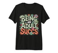 Being An Adult Succs Plantas Adultas |- Camiseta Premium