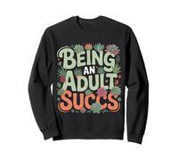 Being An Adult Succs Plantas Adultas |- Sudadera
