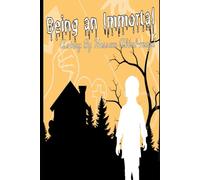 Being an Immortal - Part 1: The Journey Begins