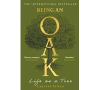 Being an Oak: Life as a tree