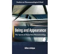 Being and Appearance: The Aporia of Husserlian Phenomenology (Studies on Phenomenological Mind)