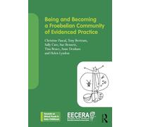 Being and Becoming a Froebelian Community of Evidenced Practice (Towards an Ethical Praxis in Early Childhood)