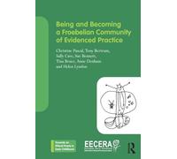 Being and Becoming a Froebelian Community of Evidenced Practice (Towards an Ethical Praxis in Early Childhood)