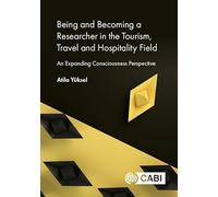 Being and Becoming a Researcher in the Tourism, Travel and Hospitality Field: An Expanding Consciousness Perspective