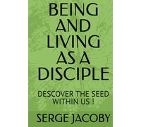 BEING AND LIVING AS A DISCIPLE: DESCOVER THE SEED WITHIN US