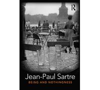 Being and Nothingness: An Essay in Phenomenomenological Ontology – Routledge