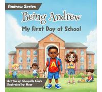 Being Andrew: First Day at School (Andrew Series)