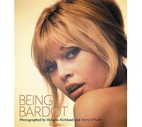Being Bardot Photographed by Douglas Kirkland & Terry O'Neill /anglais (Legends)