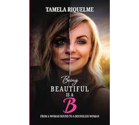 Being Beautiful is a B: From a Woman Bound to a Boundless Woman