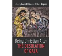 Being Christian After the Desolation of Gaza