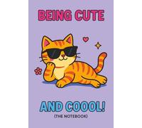 BEING CUTE AND COOOL! (The Notebook): A Journal for Fabulous Thoughts & Chill Vibes