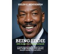 BEING EDDIE (Eddie Murphy’s Rise to Stardom and Beyond): A Candid Documentary That Takes You From Eddie’s Humble Beginnings to His Legendary Status in Comedy, Film, and Culture (Echoes of Justice)