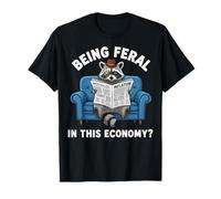 Being Feral In This Economy? Camiseta