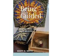 Being Guided: Lessons from Your Inner Beloved