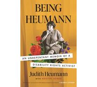 Being Heumann: An Unrepentant Memoir of a Disability Rights Activist
