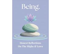 Being.: Honest Reflections On The Highs & Lows