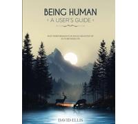 BEING HUMAN A USER’S GUIDE: Past performance is no a guarantee of future results