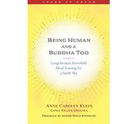 Being Human and a Buddha Too: Longchenpa's Seven Trainings for a Sunlit Sky (House of Adzom)