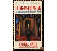 Being-in-Dreaming: An Initiation into the Sorcerers' World (Harper Odyssey S)