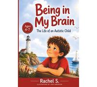 Being in My Brain: The Life of an Autistic Child