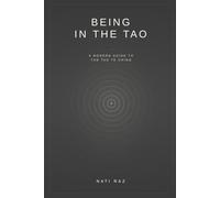 Being in the Tao: A Modern Guide to the Tao Te Ching (Being in the Tao Collection)
