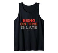 Being In Time Is Late Cita Divertida Cita Comercial Temprana Camiseta sin Mangas