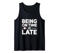 Being In Time Is Late Cita Divertida Cita Comercial Temprana Camiseta sin Mangas