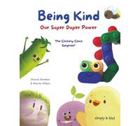 Being Kind. Our Super Duper Power: The Clickety Clack Surprise .........: A Children’s Book About Kindness, Empathy, and Friendship