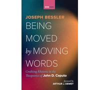 Being Moved by Moving Words: Crediting Rhetoric in the Theopoetics of John D. Caputo (Westar Studies)