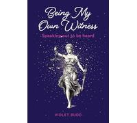 Being My Own Witness: Speaking out to be heard
