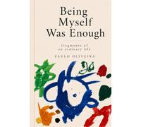 Being myself was enough: fragments of an ordinary life (Collection Fragments)
